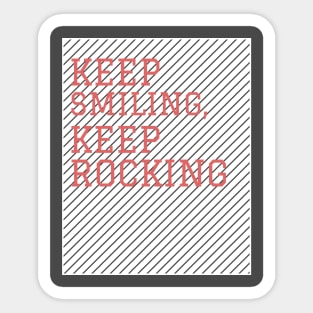 Keep Smiling, Keep Rocking Sticker